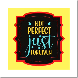 Not Perfect Just Forgiven Posters and Art